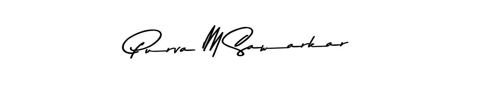 Design your own signature with our free online signature maker. With this signature software, you can create a handwritten (Asem Kandis PERSONAL USE) signature for name Purva M Sawarkar. Purva M Sawarkar signature style 9 images and pictures png
