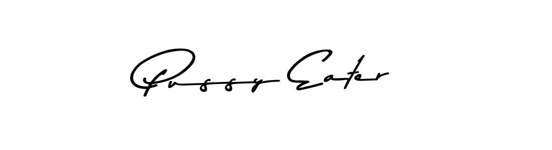 Pussy Eater stylish signature style. Best Handwritten Sign (Asem Kandis PERSONAL USE) for my name. Handwritten Signature Collection Ideas for my name Pussy Eater. Pussy Eater signature style 9 images and pictures png