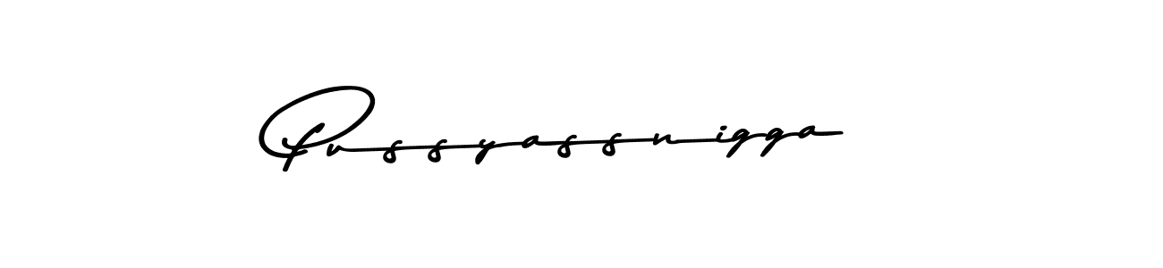 Also You can easily find your signature by using the search form. We will create Pussyassnigga name handwritten signature images for you free of cost using Asem Kandis PERSONAL USE sign style. Pussyassnigga signature style 9 images and pictures png