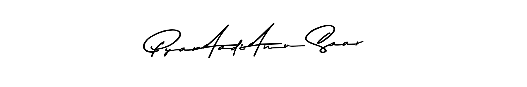 Make a beautiful signature design for name Pyar Aadi Anu Saar. Use this online signature maker to create a handwritten signature for free. Pyar Aadi Anu Saar signature style 9 images and pictures png