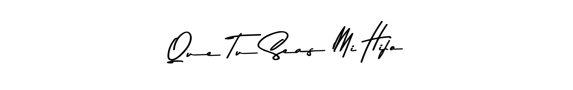 You should practise on your own different ways (Asem Kandis PERSONAL USE) to write your name (Que Tu Seas Mi Hijo) in signature. don't let someone else do it for you. Que Tu Seas Mi Hijo signature style 9 images and pictures png