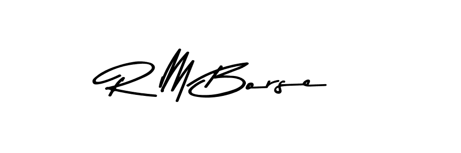 Make a beautiful signature design for name R M Borse. With this signature (Asem Kandis PERSONAL USE) style, you can create a handwritten signature for free. R M Borse signature style 9 images and pictures png