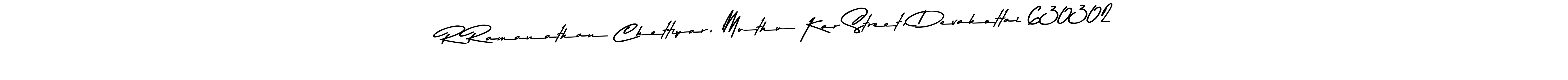 Make a beautiful signature design for name R Ramanathan Chettiyar, Muthu Kar Street, Devakottai 630302. Use this online signature maker to create a handwritten signature for free. R Ramanathan Chettiyar, Muthu Kar Street, Devakottai 630302 signature style 9 images and pictures png