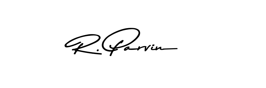 You should practise on your own different ways (Asem Kandis PERSONAL USE) to write your name (R. Parvin) in signature. don't let someone else do it for you. R. Parvin signature style 9 images and pictures png
