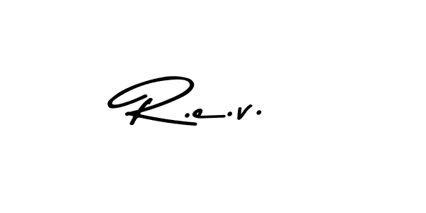 R.e.v. stylish signature style. Best Handwritten Sign (Asem Kandis PERSONAL USE) for my name. Handwritten Signature Collection Ideas for my name R.e.v.. R.e.v. signature style 9 images and pictures png