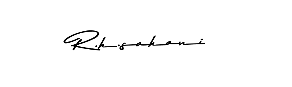 Also You can easily find your signature by using the search form. We will create R.h.sahani name handwritten signature images for you free of cost using Asem Kandis PERSONAL USE sign style. R.h.sahani signature style 9 images and pictures png