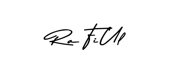 Make a beautiful signature design for name Ra Fi Ul. With this signature (Asem Kandis PERSONAL USE) style, you can create a handwritten signature for free. Ra Fi Ul signature style 9 images and pictures png
