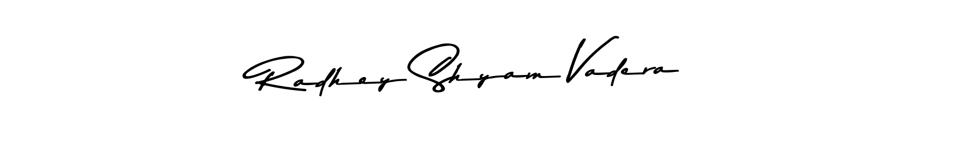 How to make Radhey Shyam Vadera name signature. Use Asem Kandis PERSONAL USE style for creating short signs online. This is the latest handwritten sign. Radhey Shyam Vadera signature style 9 images and pictures png