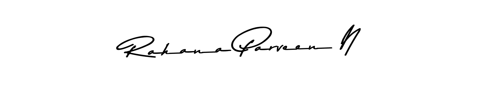 Design your own signature with our free online signature maker. With this signature software, you can create a handwritten (Asem Kandis PERSONAL USE) signature for name Rahana Parveen N. Rahana Parveen N signature style 9 images and pictures png