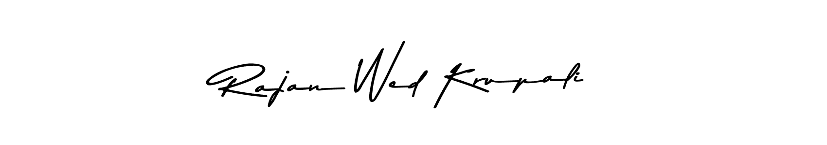 Design your own signature with our free online signature maker. With this signature software, you can create a handwritten (Asem Kandis PERSONAL USE) signature for name Rajan Wed Krupali. Rajan Wed Krupali signature style 9 images and pictures png