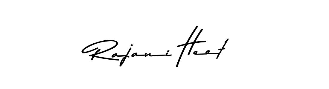 Design your own signature with our free online signature maker. With this signature software, you can create a handwritten (Asem Kandis PERSONAL USE) signature for name Rajani Heet. Rajani Heet signature style 9 images and pictures png