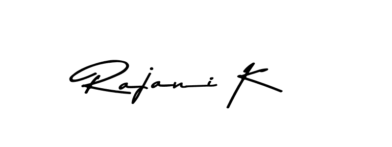 You should practise on your own different ways (Asem Kandis PERSONAL USE) to write your name (Rajani K) in signature. don't let someone else do it for you. Rajani K signature style 9 images and pictures png