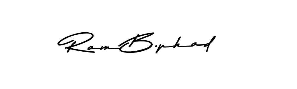 Ram B.phad stylish signature style. Best Handwritten Sign (Asem Kandis PERSONAL USE) for my name. Handwritten Signature Collection Ideas for my name Ram B.phad. Ram B.phad signature style 9 images and pictures png