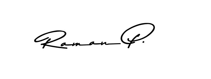 It looks lik you need a new signature style for name Raman P.. Design unique handwritten (Asem Kandis PERSONAL USE) signature with our free signature maker in just a few clicks. Raman P. signature style 9 images and pictures png