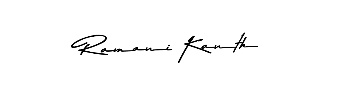 Best and Professional Signature Style for Ramani Kanth. Asem Kandis PERSONAL USE Best Signature Style Collection. Ramani Kanth signature style 9 images and pictures png
