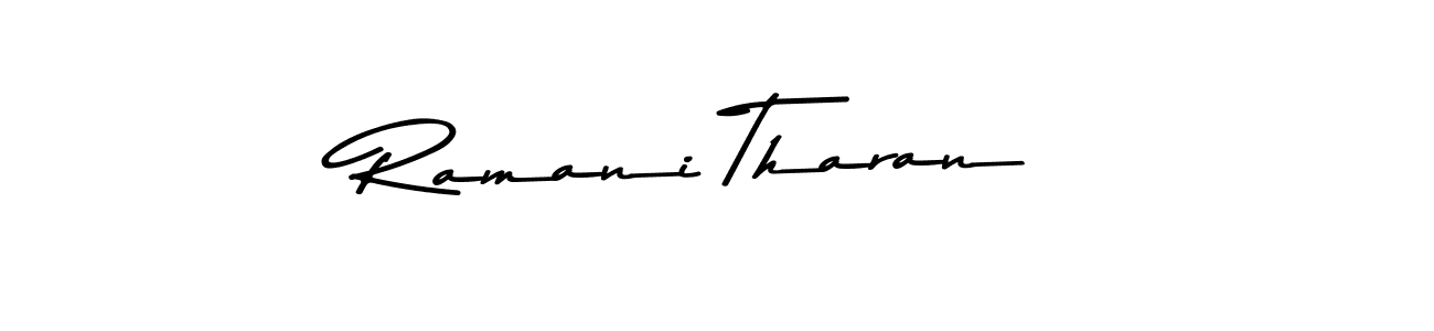 You should practise on your own different ways (Asem Kandis PERSONAL USE) to write your name (Ramani Tharan) in signature. don't let someone else do it for you. Ramani Tharan signature style 9 images and pictures png