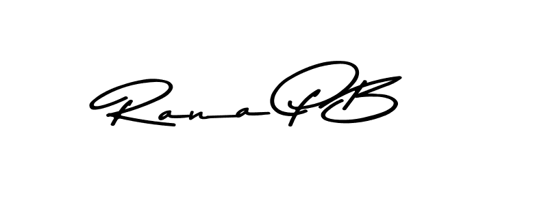 You should practise on your own different ways (Asem Kandis PERSONAL USE) to write your name (Rana P B) in signature. don't let someone else do it for you. Rana P B signature style 9 images and pictures png