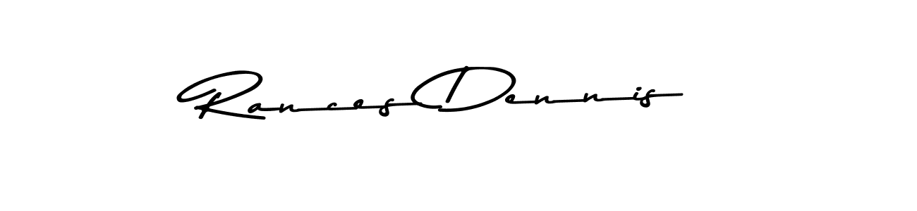 Design your own signature with our free online signature maker. With this signature software, you can create a handwritten (Asem Kandis PERSONAL USE) signature for name Rances Dennis. Rances Dennis signature style 9 images and pictures png