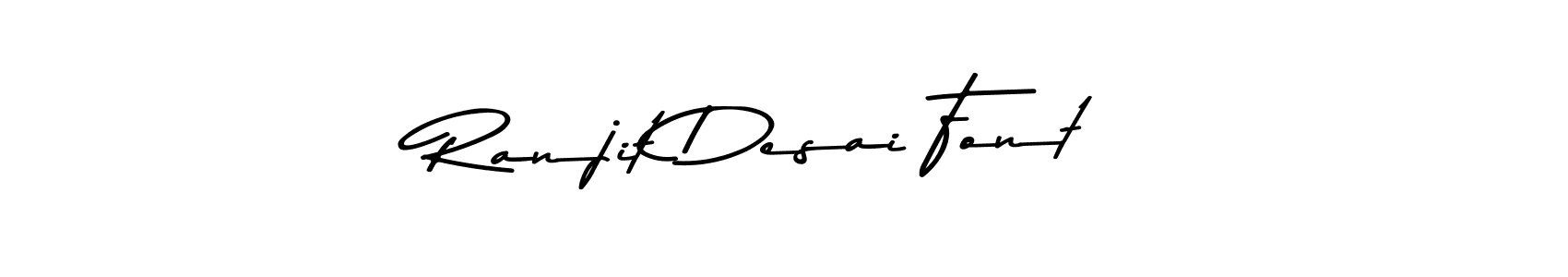 Use a signature maker to create a handwritten signature online. With this signature software, you can design (Asem Kandis PERSONAL USE) your own signature for name Ranjit Desai Font. Ranjit Desai Font signature style 9 images and pictures png