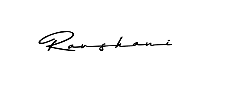 Create a beautiful signature design for name Raushani. With this signature (Asem Kandis PERSONAL USE) fonts, you can make a handwritten signature for free. Raushani signature style 9 images and pictures png