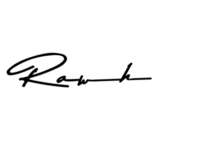 You should practise on your own different ways (Asem Kandis PERSONAL USE) to write your name (Rawh) in signature. don't let someone else do it for you. Rawh signature style 9 images and pictures png