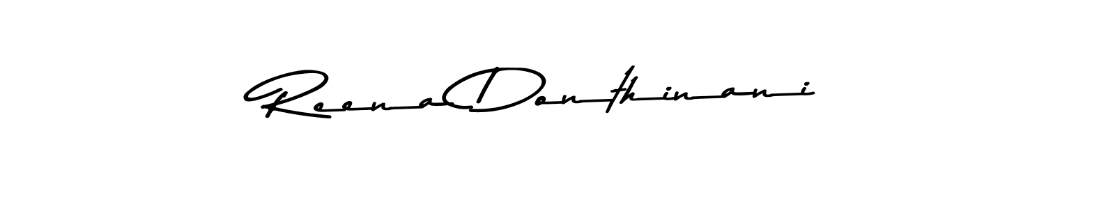 Make a beautiful signature design for name Reena Donthinani. With this signature (Asem Kandis PERSONAL USE) style, you can create a handwritten signature for free. Reena Donthinani signature style 9 images and pictures png