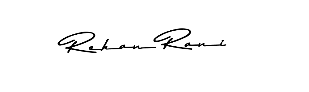 Also You can easily find your signature by using the search form. We will create Rehan Rani name handwritten signature images for you free of cost using Asem Kandis PERSONAL USE sign style. Rehan Rani signature style 9 images and pictures png
