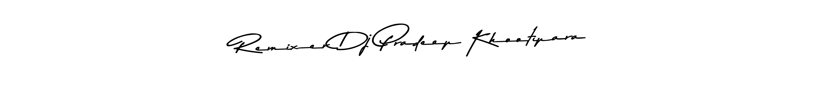 Remixer Dj Pradeep Khootipara stylish signature style. Best Handwritten Sign (Asem Kandis PERSONAL USE) for my name. Handwritten Signature Collection Ideas for my name Remixer Dj Pradeep Khootipara. Remixer Dj Pradeep Khootipara signature style 9 images and pictures png