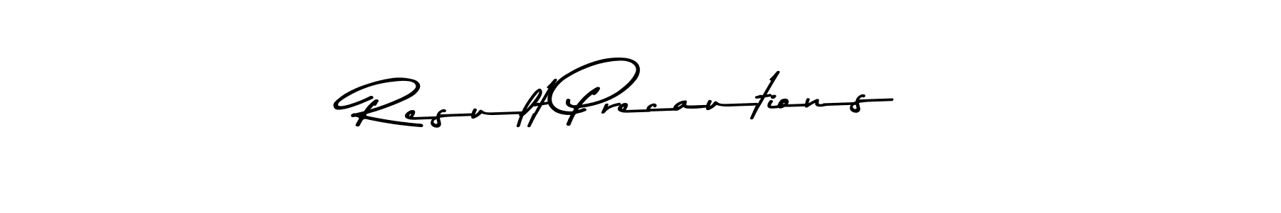 Make a beautiful signature design for name Result Precautions. With this signature (Asem Kandis PERSONAL USE) style, you can create a handwritten signature for free. Result Precautions signature style 9 images and pictures png
