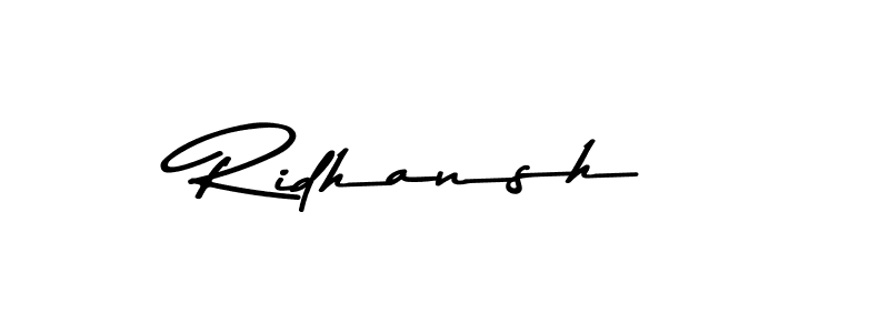 Make a beautiful signature design for name Ridhansh. With this signature (Asem Kandis PERSONAL USE) style, you can create a handwritten signature for free. Ridhansh signature style 9 images and pictures png