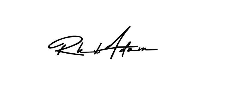 Create a beautiful signature design for name Rkb Adom. With this signature (Asem Kandis PERSONAL USE) fonts, you can make a handwritten signature for free. Rkb Adom signature style 9 images and pictures png