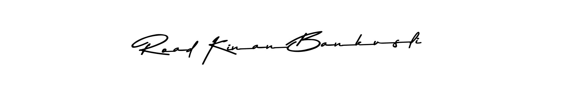 How to make Road Kinan Bankusli name signature. Use Asem Kandis PERSONAL USE style for creating short signs online. This is the latest handwritten sign. Road Kinan Bankusli signature style 9 images and pictures png