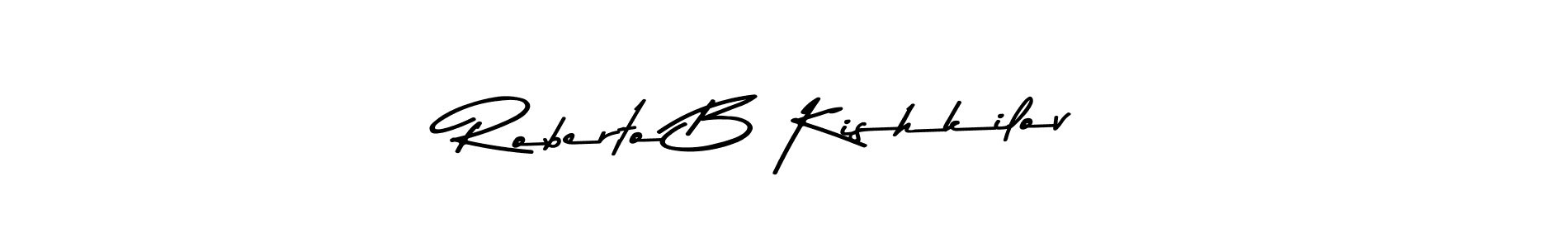 Make a beautiful signature design for name Roberto B Kishkilov. With this signature (Asem Kandis PERSONAL USE) style, you can create a handwritten signature for free. Roberto B Kishkilov signature style 9 images and pictures png