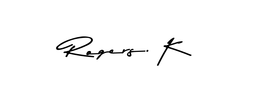 How to make Rogers. K signature? Asem Kandis PERSONAL USE is a professional autograph style. Create handwritten signature for Rogers. K name. Rogers. K signature style 9 images and pictures png