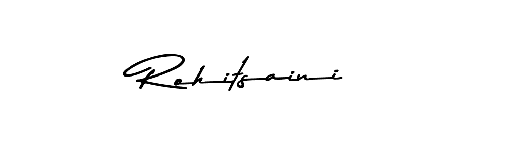 Make a beautiful signature design for name Rohitsaini. With this signature (Asem Kandis PERSONAL USE) style, you can create a handwritten signature for free. Rohitsaini signature style 9 images and pictures png