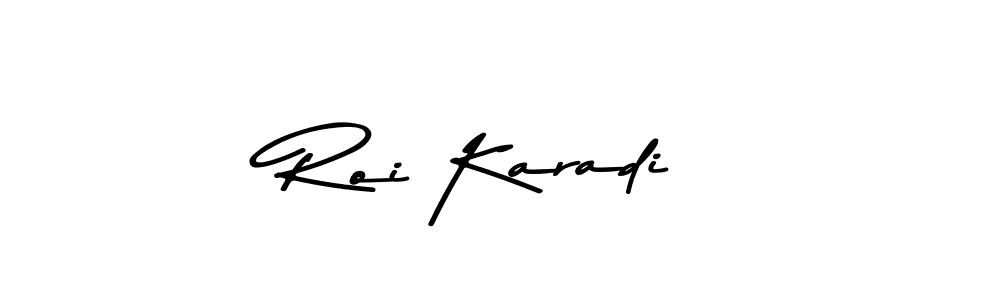 You should practise on your own different ways (Asem Kandis PERSONAL USE) to write your name (Roi Karadi) in signature. don't let someone else do it for you. Roi Karadi signature style 9 images and pictures png
