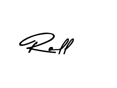 Make a beautiful signature design for name Roll. With this signature (Asem Kandis PERSONAL USE) style, you can create a handwritten signature for free. Roll signature style 9 images and pictures png