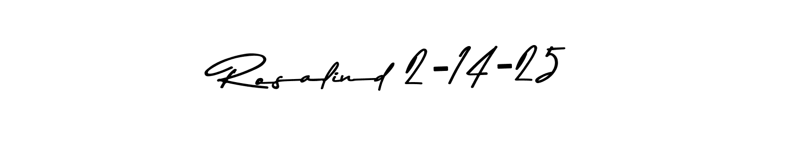 You should practise on your own different ways (Asem Kandis PERSONAL USE) to write your name (Rosalind 2-14-25) in signature. don't let someone else do it for you. Rosalind 2-14-25 signature style 9 images and pictures png