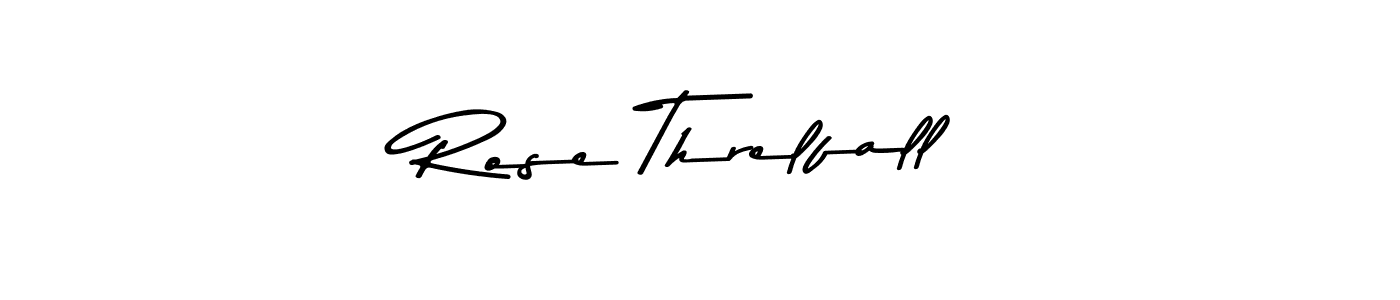 Make a beautiful signature design for name Rose Threlfall. With this signature (Asem Kandis PERSONAL USE) style, you can create a handwritten signature for free. Rose Threlfall signature style 9 images and pictures png