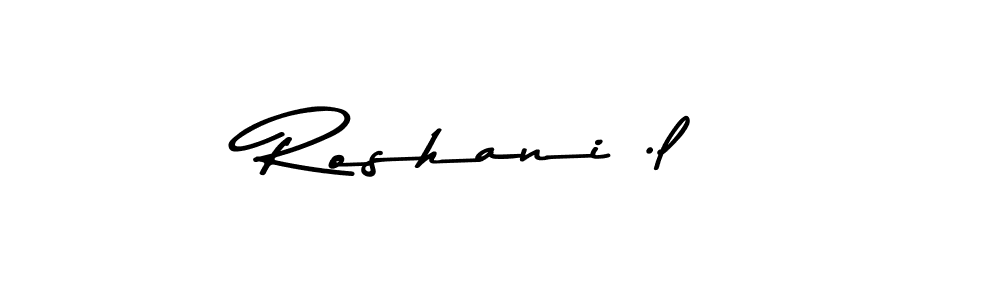 Check out images of Autograph of Roshani .l name. Actor Roshani .l Signature Style. Asem Kandis PERSONAL USE is a professional sign style online. Roshani .l signature style 9 images and pictures png