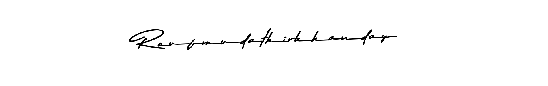 The best way (Asem Kandis PERSONAL USE) to make a short signature is to pick only two or three words in your name. The name Roufmudathirkhanday include a total of six letters. For converting this name. Roufmudathirkhanday signature style 9 images and pictures png