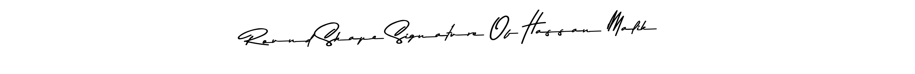 Design your own signature with our free online signature maker. With this signature software, you can create a handwritten (Asem Kandis PERSONAL USE) signature for name Round Shape Signature Of Hassan Malik. Round Shape Signature Of Hassan Malik signature style 9 images and pictures png