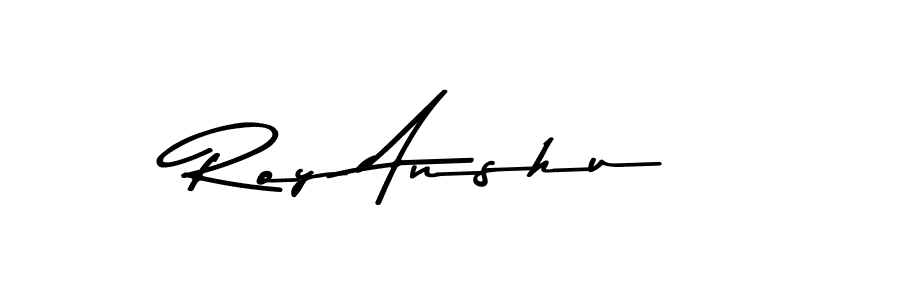 Roy Anshu stylish signature style. Best Handwritten Sign (Asem Kandis PERSONAL USE) for my name. Handwritten Signature Collection Ideas for my name Roy Anshu. Roy Anshu signature style 9 images and pictures png