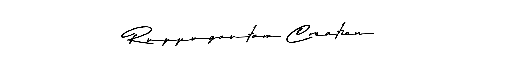 Create a beautiful signature design for name Ruppugautam Creation. With this signature (Asem Kandis PERSONAL USE) fonts, you can make a handwritten signature for free. Ruppugautam Creation signature style 9 images and pictures png