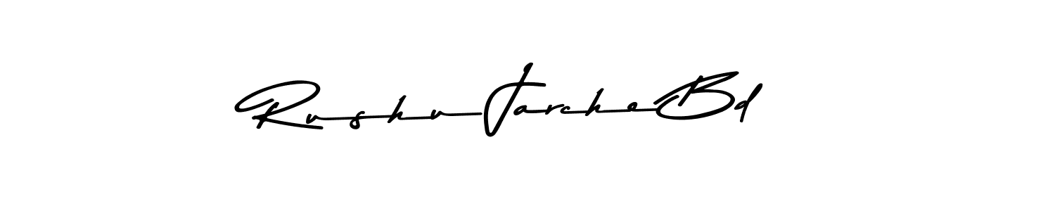 How to make Rushu Jarche Bd signature? Asem Kandis PERSONAL USE is a professional autograph style. Create handwritten signature for Rushu Jarche Bd name. Rushu Jarche Bd signature style 9 images and pictures png