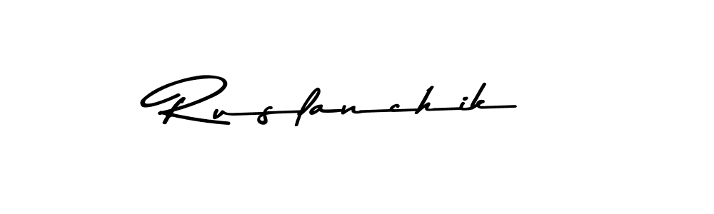Make a beautiful signature design for name Ruslanchik. Use this online signature maker to create a handwritten signature for free. Ruslanchik signature style 9 images and pictures png