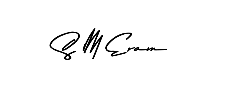 Design your own signature with our free online signature maker. With this signature software, you can create a handwritten (Asem Kandis PERSONAL USE) signature for name S M Eram. S M Eram signature style 9 images and pictures png