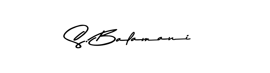 Create a beautiful signature design for name S. Balamani. With this signature (Asem Kandis PERSONAL USE) fonts, you can make a handwritten signature for free. S. Balamani signature style 9 images and pictures png