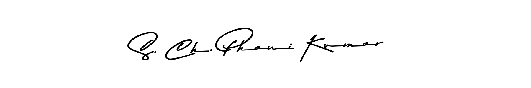 Make a beautiful signature design for name S. Ch. Phani Kumar. With this signature (Asem Kandis PERSONAL USE) style, you can create a handwritten signature for free. S. Ch. Phani Kumar signature style 9 images and pictures png