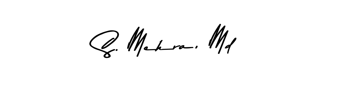 Make a short S. Mehra, Md signature style. Manage your documents anywhere anytime using Asem Kandis PERSONAL USE. Create and add eSignatures, submit forms, share and send files easily. S. Mehra, Md signature style 9 images and pictures png